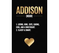 Addison Definition Dictionary: Cool Personalized Journal for Addison - Funny Lined Notebook with Name, 6x9 Inches, 120 Pages, Ideal for Women and Girls