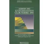 Additif 2002 Aux Recommandations Clouterre 1991 Pour La Conception, Le Calcul, L'exécution Et Le Contrôle Des Soutènements Réalisés Par Clouage Des Sols