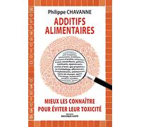 Additifs alimentaires, mieux les connaître pour éviter leur toxicité