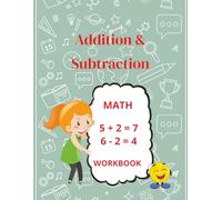 Addition and Subtraction Math Workbook: Build Strong Math Skills with 100+ Fun, Easy Practice Pages | Solution Included
