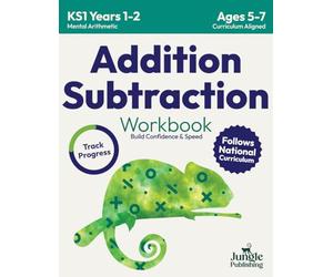 Addition and Subtraction Maths Workbook for 5-7 Year Olds: Adding and Subtracting Practice Book for Digits to 20 | KS1 Maths: Year 1 and Year 2 - ... K and Grade 1 Math Drills for Ages 5, 6 and 7