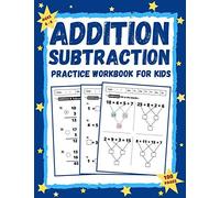 Addition And Subtraction Workbook For Kids Ages 6-8: Math Practice Workbook Grades 1-3 / Basic Math + Worksheets With Activities, Exercises (Homeschool Grades 1-3)