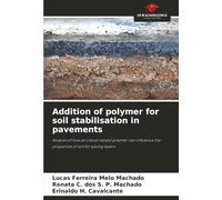 Addition of polymer for soil stabilisation in pavements: Analysis of how an industrialised polymer can influence the properties of soil for paving layers