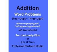 Addition word problems (Four-Digit + Three-Digit) (100 no regrouping and 100 regrouping problems) (40 worksheets)