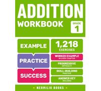 Addition Workbook Grade 1: Worked Examples in Every Chapter for Step-by-Step Math Practice