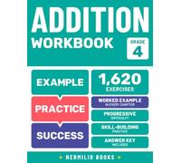 Addition Workbook Grade 4: Worked Examples in Every Chapter for Step-by-Step Math Practice