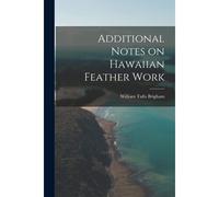 Additional Notes On Hawaiian Feather Work