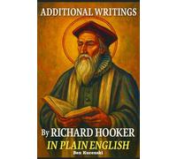Additional Writings By Richard Hooker In Plain English