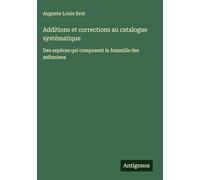 Additions et corrections au catalogue systématique: Des espèces qui composent la fammille des mélaniens