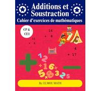 additions et soustraction CP & CE1: Cahier d'exercices de mathématiques Addition et soustraction