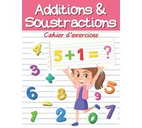 Additions & Soustractions - Cahier d’exercices: 30 pages de jeux - de 4 à 8 ans - Mathématiques - Maternelle/CP/CE1 - Entièrement coloriable - Version fille