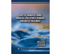 Additive Manufacturing, Biodiesel, Pollutants Removal and Water Treatment