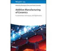 Additive Manufacturing of Ceramics: Fundamentals, Techniques, and Applications