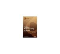 Additive Manufacturing Of Metals