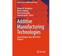 Additive Manufacturing Technologies: Selected Papers from 3DPTC2025 - Volume 1