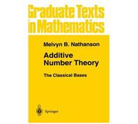 Additive Number Theory The Classical Bases