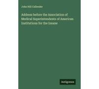 Address Before The Association Of Medical Superintendents Of American Institutions For The Insane