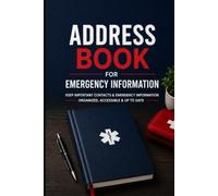 Address Book for Emergency Information: Keep Family Medical Emergency Home Service and Important Contacts Organized in One Easy to Use Address Book