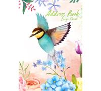 Address Book Large Print: Big A-Z Alphabetical Index Easy And Clearly To Use Good For Seniors Or Vision-Impaired : Bird Watercolor Cover Design