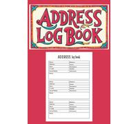 Address Log Book: 6 x 9 Inches 120 Pages of Organizer for your Record Contacts Telephone Notebook to Keep Track of Home, Workplace, Mobile and More