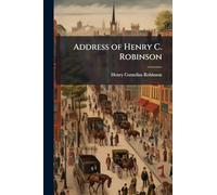 Address of Henry C. Robinson
