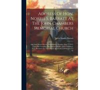 Address Of Hon. Norris S. Barratt At The John Chambers Memorial Church: 28th And Morris Streets, Philadelphia, Monday, June 7, 1915, Upon His Unveilin