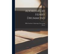 Addresses By Henry Drummond