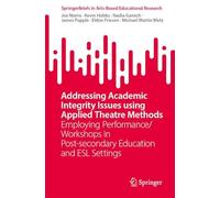 Addressing Academic Integrity Issues using Applied Theatre Methods: Employing Performance/Workshops in Post-secondary Education and ESL Settings