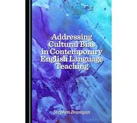 Addressing Cultural Bias in Contemporary English Language Teaching