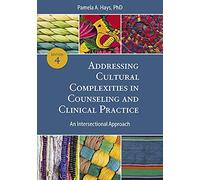 Addressing Cultural Complexities In Counseling And Clinical Practice