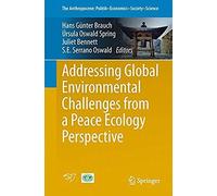 Addressing Global Environmental Challenges From A Peace Ecology Perspective