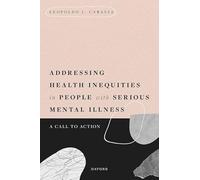 Addressing Health Inequities in People With Serious Mental Illness: A Call to Action