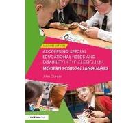 Addressing Special Educational Needs and Disability in the Curriculum Modern Foreign Languages by Connor & John Education Trainer and Consultant & UK Connor John Education Trainer and Consultant UK (A