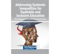 Addressing Systemic Inequalities for Equitable and Inclusive Education