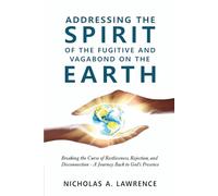 ADDRESSING THE SPIRIT OF THE FUGITIVE AND VAGABOND ON THE EARTH