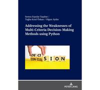 Addressing The Weaknesses Of Multi-Criteria Decision-Making Methods Using Python