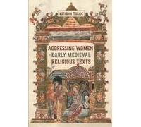 Addressing Women In Early Medieval Religious Texts