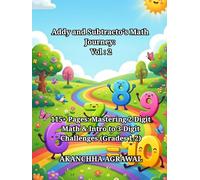 Addy and Subtracto's Math Journey: Vol 2: 115+ Pages: Mastering 2-Digit Math & Intro to 3-Digit Challenges (Grades 1-2)