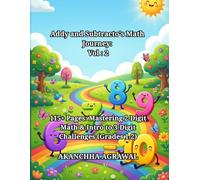 Addy and Subtracto's Math Journey: Vol 2: 115+ Pages: Mastering 2-Digit Math & Intro to 3-Digit Challenges (Grades 1-2)