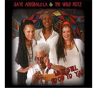 Adegbalola, Gaye - Is It Still Good to Ya?