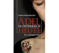 Adel in Österreich heute. Der verborgene Stand