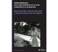 Adela Medrano. Una vida brillando en el cine industrial y la academia