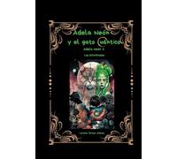 Adela Neón y el gato cuántico: Adela Neón 1 - Las Bifurkhadas