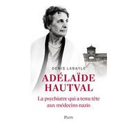 Adélaïde Hautval - Denis Labayle - Plon - broché - Essai