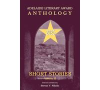 Adelaide Literary Award Anthology 2025: Short Stories, Volume Two