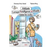 Adelaïde. Lorsque l'Intelligence Artificielle casse les codes - Christiane Féral-Schuhl - Dalloz - broché - Bande dessinée