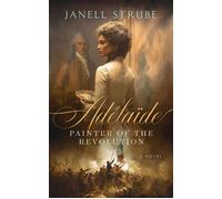 Adélaïde: Painter of the Revolution - Janell Strube - Acorn Publishing - ebook (ePub) - Livre