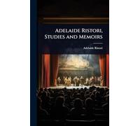 Adelaide Ristori, Studies and Memoirs