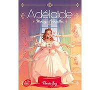 Adélaïde - tome 2: Mariage à Versailles