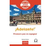¡Adelante! - Premiers pas en espagnol - A1/A2